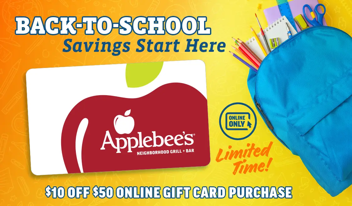 Applebee's Back-to-School promo banner: $10 off $50 online gift card purchase for a limited time. Online only.